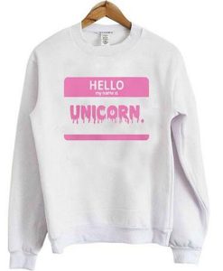 Hello My name Is Unicorn Sweatshirt (Oztmu)