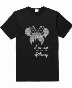 Mickey Mouse Bling We Are Never Too Old For Disney T-Shirt (Oztmu)