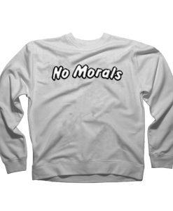 No Morals Sweatshirt (Oztmu)