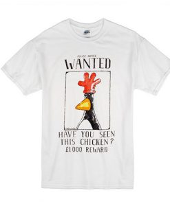 Police Notice Wanted Have You Seen This Chicken T-Shirt (Oztmu)