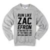 Run Like Zac Efron Sweatshirt (Oztmu)