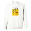 Say Yes Sweatshirt (Oztmu)