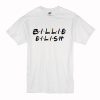 Billie Eilish Friends Tv Show T-Shirt (Oztmu)