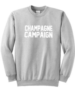Champagne Campaign Sweatshirt (Oztmu)