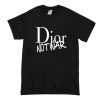 Dior Not War T-Shirt (Oztmu)