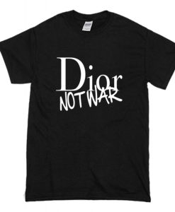 Dior Not War T-Shirt (Oztmu)