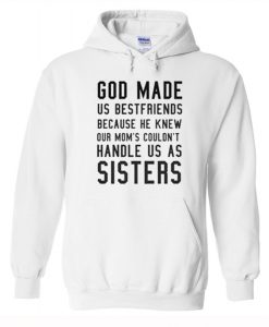 God Made Us Bestfriends Quote Hoodie (Oztmu)