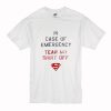 In Case of Emergency Tear My Shirt Off T-Shirt (Oztmu)