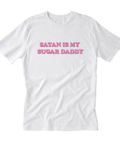 Satan is my sugar daddy T-Shirt (Oztmu)