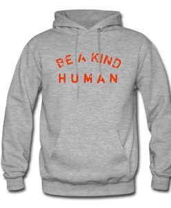 Be A Kind Human Hoodie (GPMU)