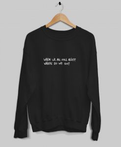 Billie Eilish When we all fall asleep where do we go Sweatshirt (Oztmu)