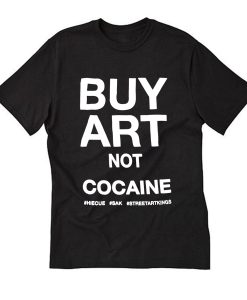 Buy Art Not Cocaine T Shirt (Oztmu)