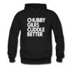 Chubby Girls Cuddle Better Hoodie (Oztmu)