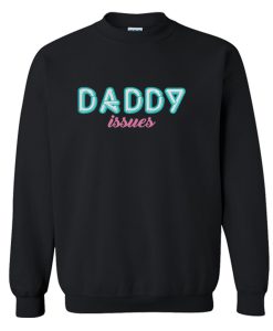 Daddy Issues Sweatshirt (Oztmu)