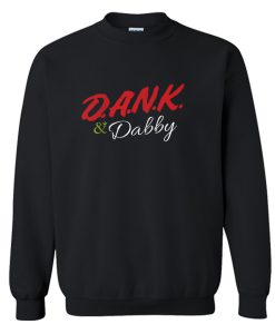 Dank and Dabby Sweatshirt (Oztmu)