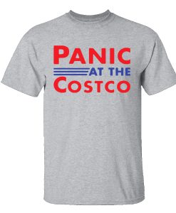 Panic At The Costco T Shirt (Oztmu)