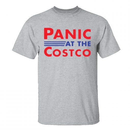 Panic At The Costco T Shirt (Oztmu)