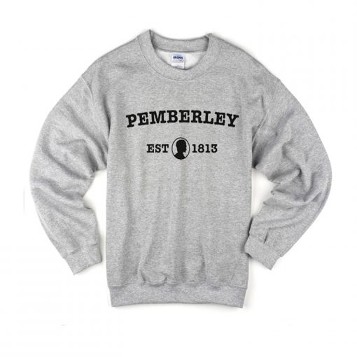 Pemberley est 1813 Sweatshirt (Oztmu)