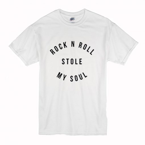 Rock N Roll Stole My Soul T Shirt (BSM)