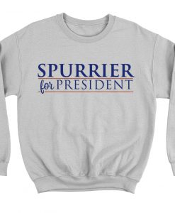 Spurrier For President Sweatshirt (Oztmu)