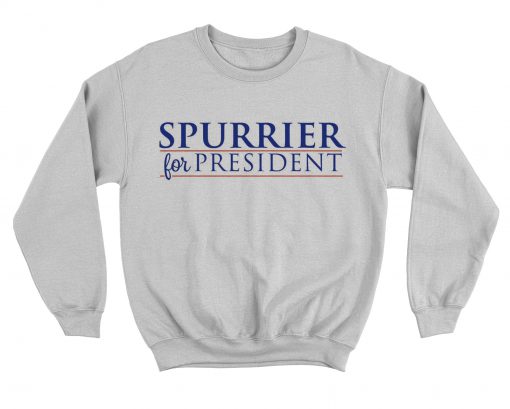 Spurrier For President Sweatshirt (Oztmu)