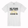 We Stand And Fight Coronavirus T Shirt (Oztmu)