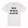 Well Save T Shirt (Oztmu)