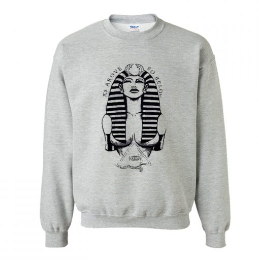 Nefertiti As Above So Below Sweatshirt (Oztmu)