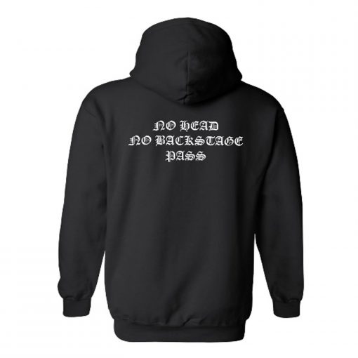 No Head No Backstage Pass Hoodie (Oztmu)