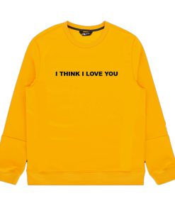 Phora I Think I Love You Sweatshirt (Oztmu)