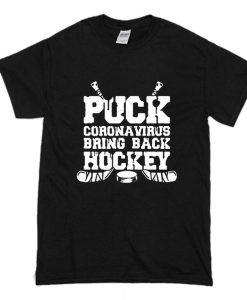 Puck Corona Virus Bring Back Hockey T Shirt (Oztmu)