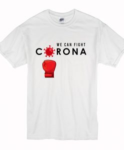 We Can Fight Corona Virus T-Shirt (Oztmu)