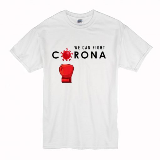 We Can Fight Corona Virus T-Shirt (Oztmu)