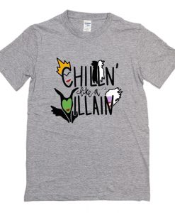 Chillin Like A Villain T Shirt (Oztmu)