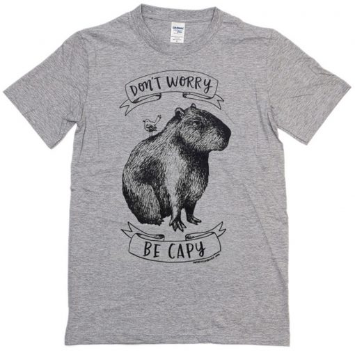 Dont worry be capy T-Shirt (Oztmu)