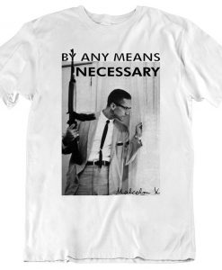 By Any Means Necessary Malcolm X Inspired T Shirt (Oztmu)