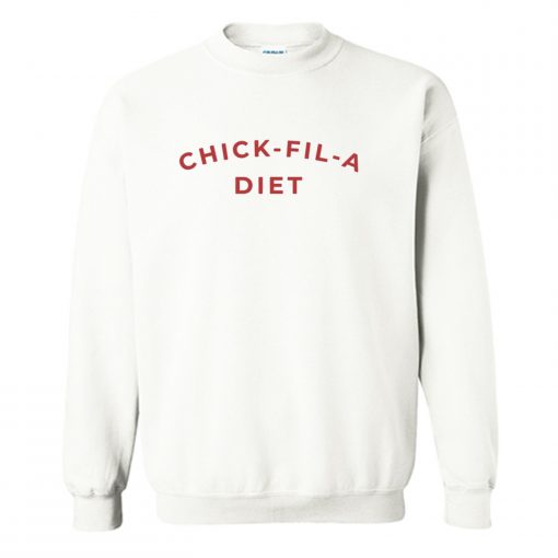 Chick Fil A Diet Sweatshirt (Oztmu)