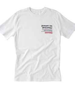 Dream On Dreamer Quotes T-Shirt (Oztmu)