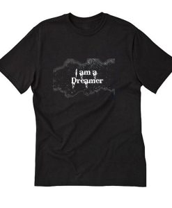 I Am a Dreamer Quotes T Shirt Black (Oztmu)