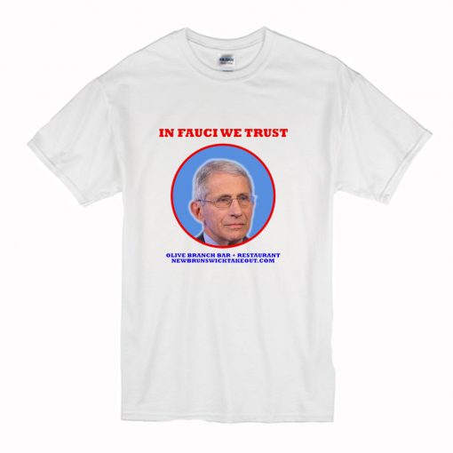 In Fauci We Trust Olive Branch Bar Restaurant T-Shirt (Oztmu)