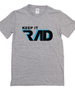 Keep It Rad T Shirt Grey (Oztmu)