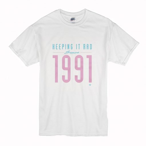 Keeping it rad since 1991 T-Shirt (Oztmu)