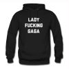 Lady Fucking Gaga Hoodie (Oztmu)