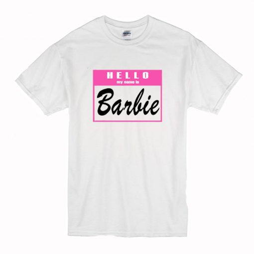 hello my name is barbie tshirt (Oztmu)