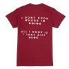 i don’t know where i’m going all i know is i can’t stay here T Shirt Back (Oztmu)