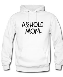 Asshole Mom Hoodie (Oztmu)