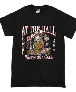 At The Hall Waiting On a Call 354 T-Shirt (Oztmu)