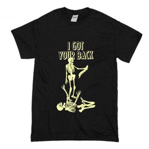 Black I GOT YOUR BACK SKELETON FUNNY T Shirt (Oztmu)