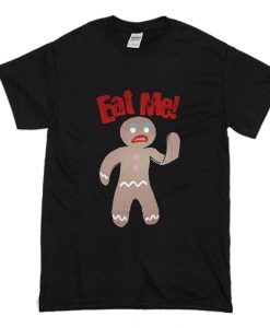 Gingerbread Man Eat Me T-Shirt (Oztmu)