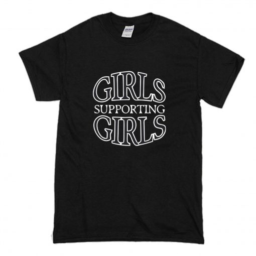 Girls Supporting Girls T Shirt Black (Oztmu)